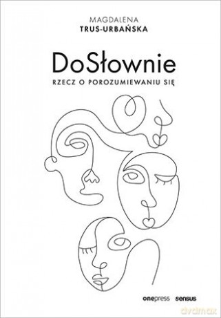 DoSłownie. Rzecz o porozumiewaniu się - Magdalena Trus-Urbańska [KSIĄŻKA]