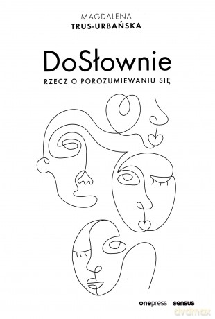 DoSłownie. Rzecz o porozumiewaniu się - Magdalena Trus-Urbańska [KSIĄŻKA]