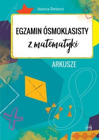 Egzamin ósmoklasisty z matematyki Arkusze - Joanna Świercz [KSIĄŻKA]
