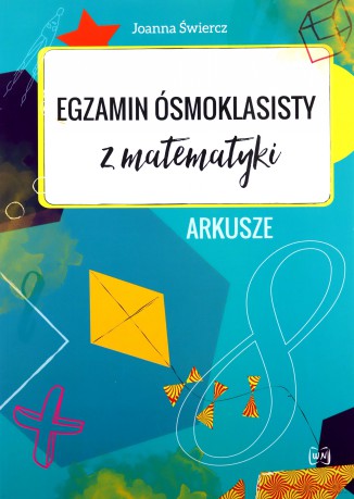 Egzamin ósmoklasisty z matematyki Arkusze - Joanna Świercz [KSIĄŻKA]