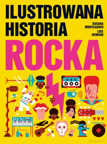 Ilustrowana historia rocka - Susana Monteagudo, Luis Demano [KSIĄŻKA]