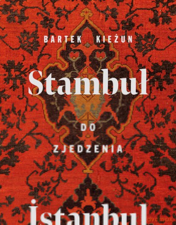 Istambuł do zjedzenia - Bartek Kieżun [KSIĄŻKA]
