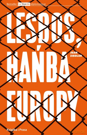Lesbos, hańba Europy - Jean Ziegler [KSIĄŻKA]