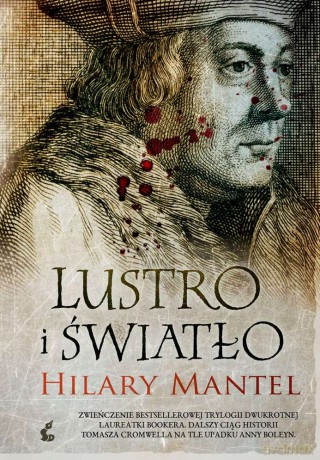 Lustro i światło. Tomasz Cromwell (Tom 3) - Hilary Mantel [KSIĄŻKA]