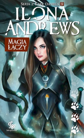 Magia łączy. Kate Daniels (Tom 9) - Ilona Andrews [KSIĄŻKA]
