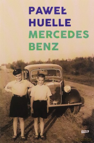 Mercedes Benz - Paweł Huelle [KSIĄŻKA]