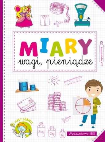 Miary, wagi, pieniądze. Mały geniusz [KSIĄŻKA]