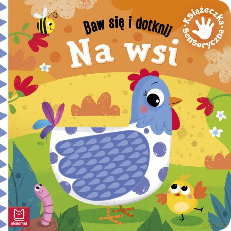 Na wsi. Baw się i dotknij. Książeczka sensoryczna - Grażyna Wasilewicz [KSIĄŻKA]
