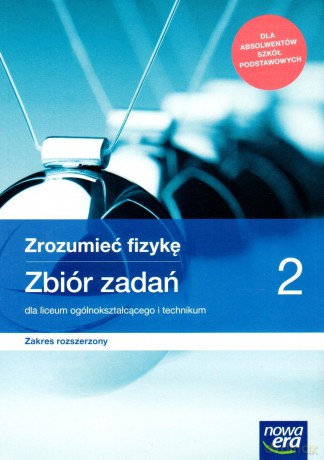 Nowe fizyka zrozumieć fizykę era zbiór zadań 2 liceum i technikum zakres rozszerzony 66469 - Bogdan Mendel, Janusz Mendel, Teresa Stolecka, Elżbieta Wójtowicz [KSIĄŻKA]