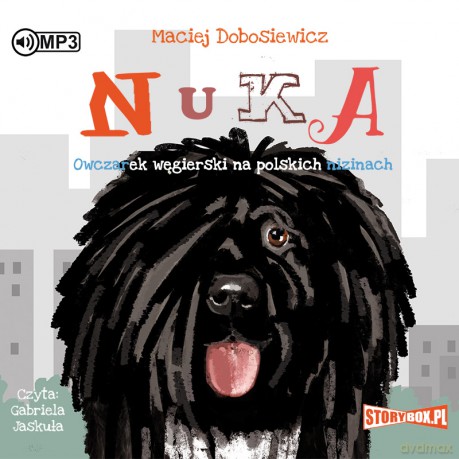 Nuka. Owczarek węgierski na polskich nizinach - Maciej Dobosiewicz [AUDIOBOOK]