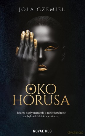 Oko Horusa - Jola Czemiel [KSIĄŻKA]