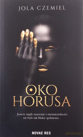 Oko Horusa - Jola Czemiel [KSIĄŻKA]