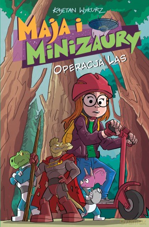 Operacja Las. Maja i Minizaury (Tom 3) - Kajetan Wykurz [KOMIKS]