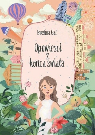 Opowieści z końca świata - Ewelina Gac [KSIĄŻKA]