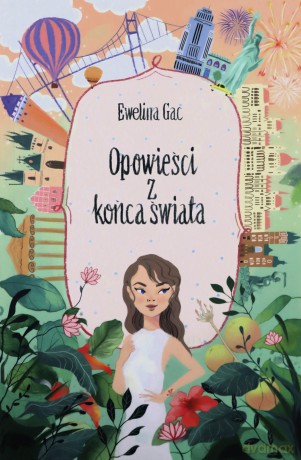 Opowieści z końca świata - Ewelina Gac [KSIĄŻKA]