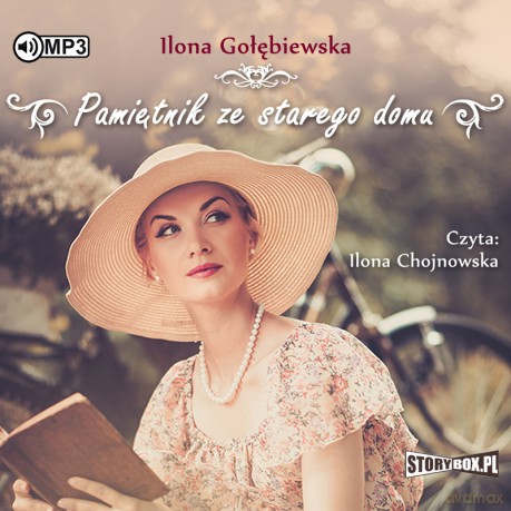 Pamiętnik ze starego domu - Ilona Gołębiewska [AUDIOBOOK]