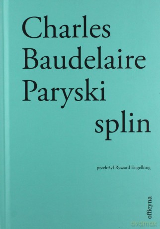 Paryski splin - Charles Baudelaire [KSIĄŻKA]