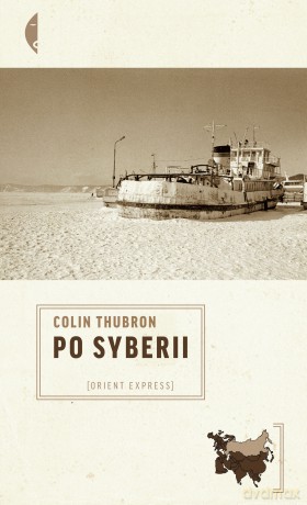 Po Syberii - Colin Thubron [KSIĄŻKA]