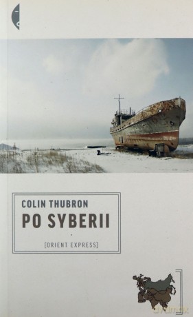 Po Syberii - Colin Thubron [KSIĄŻKA]