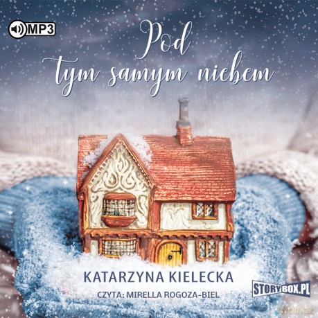 Pod tym samym niebem - Katarzyna Kielecka [AUDIOBOOK]
