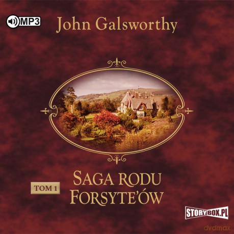 Posiadacz. Saga rodu Forsyte'ów (Tom 1) - John Galsworthy [AUDIOBOOK]