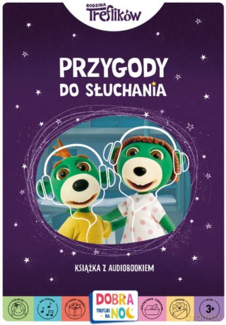 Przygody do słuchania. Rodzina Treflików. Dobranoc, Trefliki na noc. Książka z audiobookiem [KSIĄŻKA]