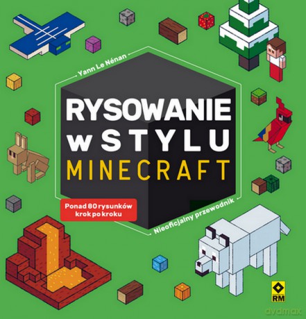 Rysowanie w stylu Minecraft - Yann Le Nenan [KSIĄŻKA]