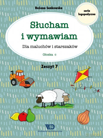 Słucham i wymawiam Dla maluchów i starszaków Zeszyt 7 - Bożena Senkowska [KSIĄŻKA]