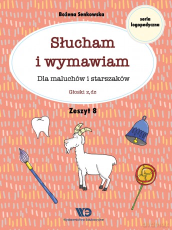 Słucham i wymawiam Dla maluchów i starszaków Zeszyt 8 - Bożena Senkowska [KSIĄŻKA]