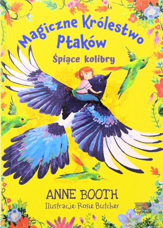 Śpiące kolibry. Magiczne królestwo ptaków - Anne Booth [KSIĄŻKA]