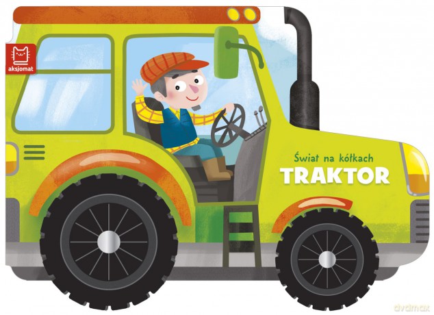 Traktor. Świat na kółkach [KSIĄŻKA]