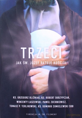 Trzeci. Jak św. Józef ratuje Kościół [KSIĄŻKA]