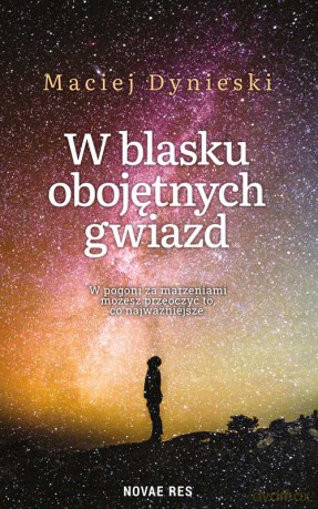W blasku obojętnych gwiazd - Maciej Dynieski [KSIĄŻKA]