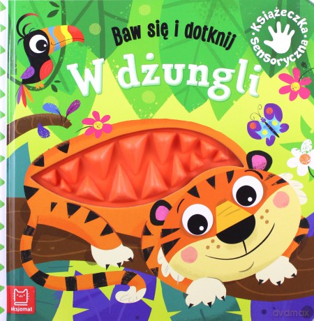 W dżungli. Baw się i dotknij. Książeczka sensoryczna - Grażyna Wasilewicz [KSIĄŻKA]
