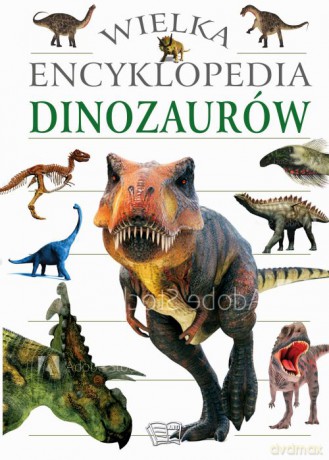 Wielka encyklopedia dinozaurów [KSIĄŻKA]