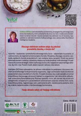 Zdrowy mikrobiom = zdrowy organizm. Klucz do pokonania przewlekłych chorób i zdrowego życia - Kathleen DiChiara [KSIĄŻKA]