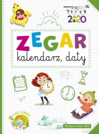 Zegar, kalendarz, daty. Mały geniusz [KSIĄŻKA]