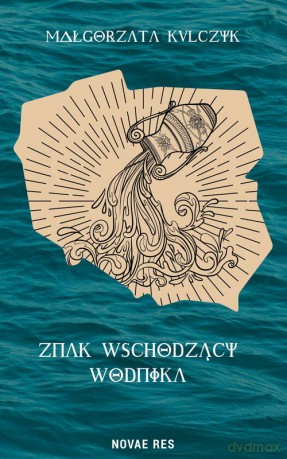 Znak wschodzący wodnika - Małgorzata Kulczyk [KSIĄŻKA]