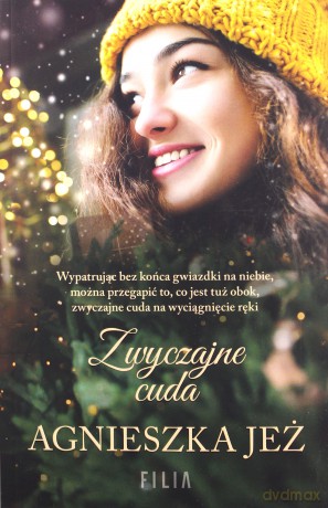 Zwyczajne cuda - Agnieszka Jeż [KSIĄŻKA]