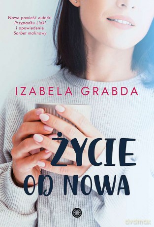 Życie od nowa - Izabela Grabda [KSIĄŻKA]