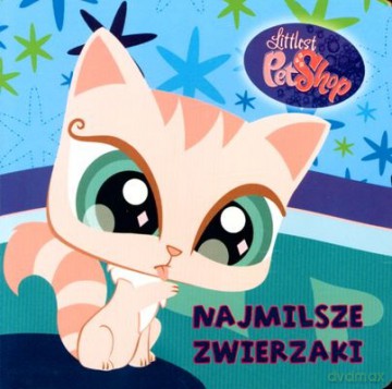 Littlest Pet Shop Najmilsze Zwierzaki (twarda) [KSIĄŻKA]