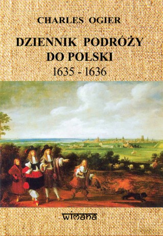 Dziennik podróży do Polski 1635-1636 - Charles Ogier [KSIĄŻKA]