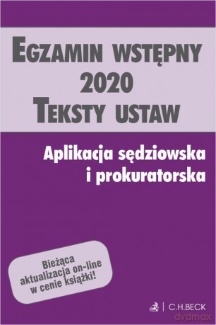 Egzamin wstępny 2020 Teksty ustaw Aplikacja sędziowska i prokuratorska [KSIĄŻKA]