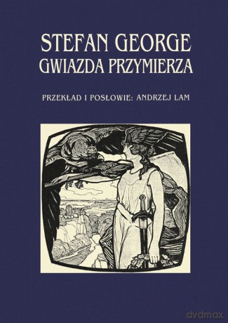 Gwiazda Przymierza - Stefan George [KSIĄŻKA]