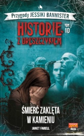 Historie z dreszczykiem J.Bannister 10 Śmierć zaklęta w kamieniu - Farell Janet [KSIĄŻKA]