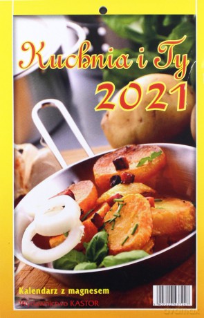 Kalendarz 2021 KL03 Kuchnia i Ty z magnesem [KALENDARZ]