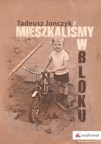 Mieszkaliśmy w bloku - Tadeusz Jonczyk [KSIĄŻKA]