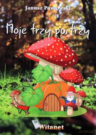 Moje trzy po trzy - Janusz Pawłowski [KSIĄŻKA]