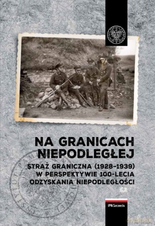 Na granicach Niepodległej [KSIĄŻKA]