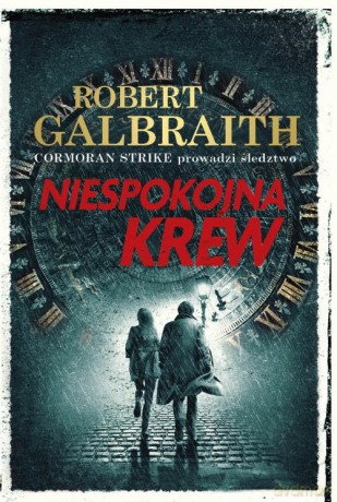 Niespokojna krew - Robert Galbraith [KSIĄŻKA]